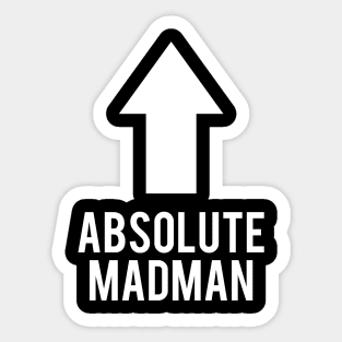 Absolute Madman Sticker